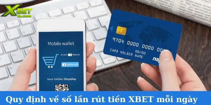 gioi-han-so-lan-rut-tien-xbet-trong-ngay